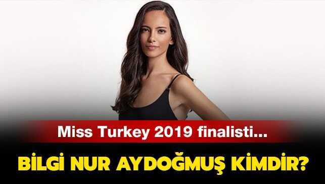 Miss Turkey ikincisi Bilgi Nur Aydoğmuş kimdir, kaç yaşında" Bilginur Aydoğmuş boyu kaç"