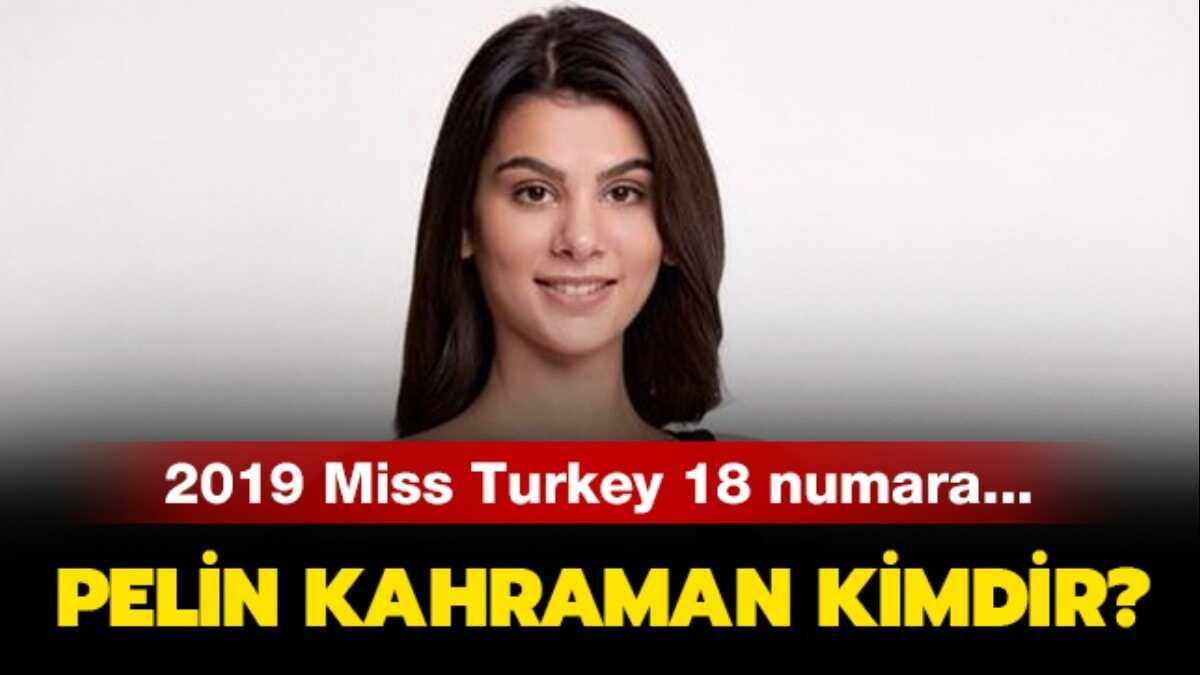 Miss Turkey 2019 Pelin Kahraman kimdir, nereli" Miss Turkey finalisti 18 numara Pelin Kahraman ka yanda" 