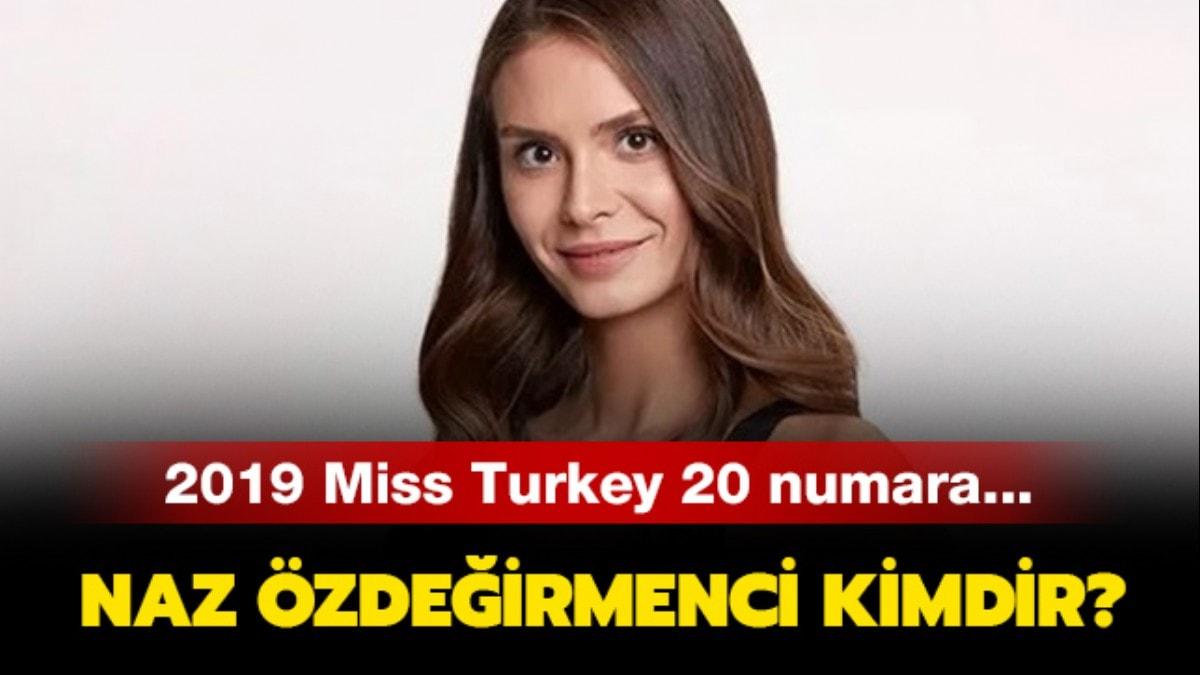 Miss Turkey 2019 Naz zdeirmenci kimdir" Miss Turkey 20 numara Naz zdeirmenci ka yanda" 