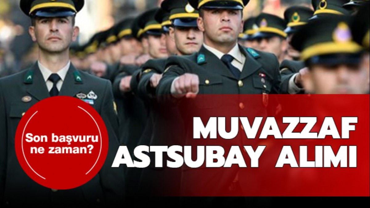 MSB Muvazzaf astsubay alm bavurusu ne zaman bitiyor"  