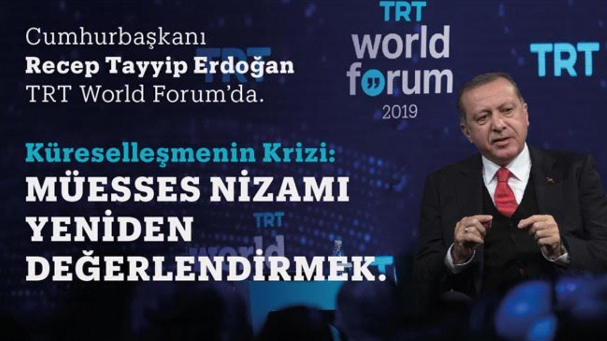 Cumhurbaşkanı Erdoğan TRT World Forum'dan dünyaya seslendi!