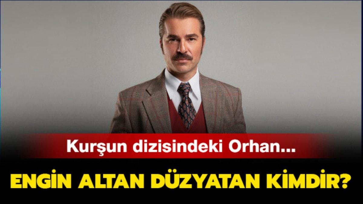 Kurun dizisi Orhan Atmaca kimdir, ka yanda" Engin Altan Dzyatan'n ei kimdir" 