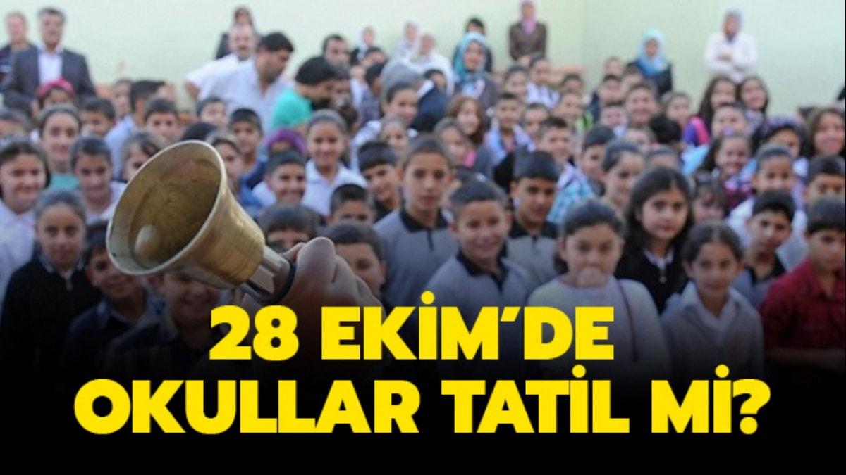  28 Ekim Pazartesi okullar tatil olacak m" 