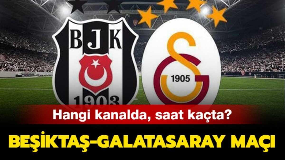 Derbi ne zaman? Beşiktaş Galatasaray maçı saat kaçta? BJK GS derbi maçı  detayları - Son Dakika Futbol Haberi