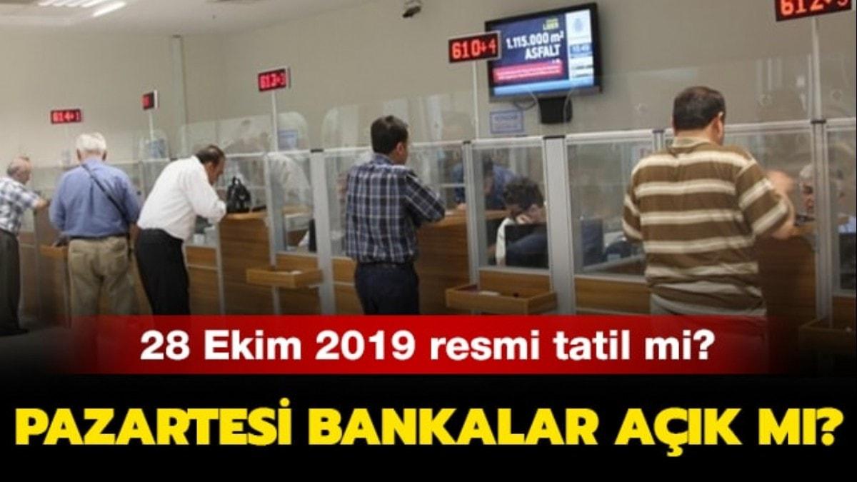 28 Ekim'de bankalar tatil mi"