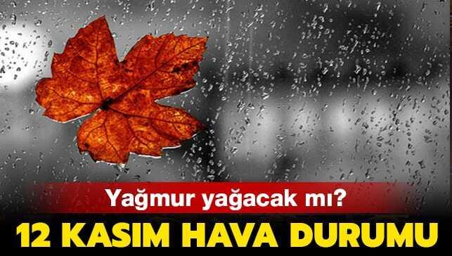 İstanbul hava durumu son dakika Meteoroloji uyarısı: 12 Kasım bugün hava durumu nasıl"