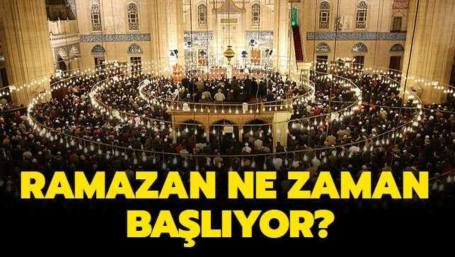 Ramazan ne zaman başlıyor"
