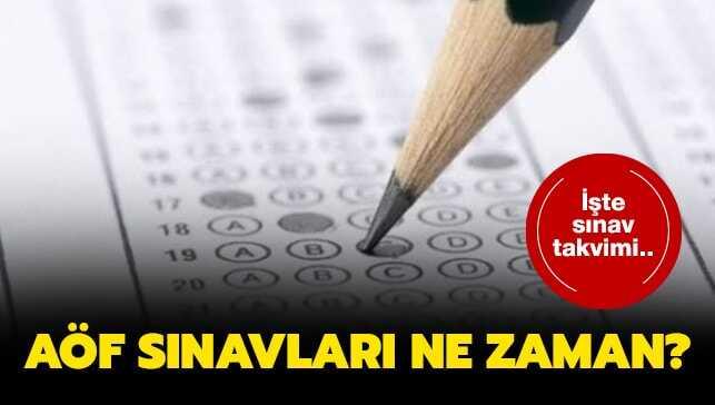 AÖF sınavları ne zaman başlıyor, hangi ayda"
