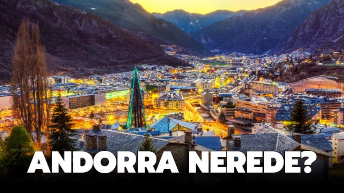 Andorra nerede, hangi lkede" te Andorra'nn haritadaki yeri..