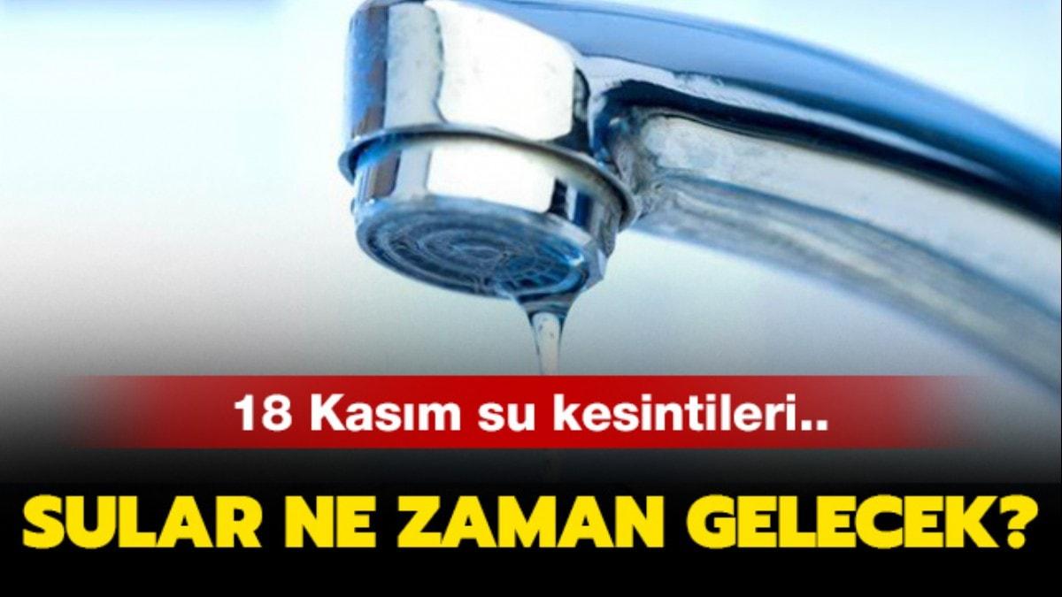 SK Zeytinburnu su kesintisi saatleri: 18 Kasm sular ne zaman gelecek" 