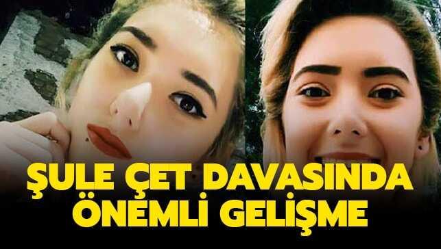 Şule Çet davası sonuçlandı! Şule Çet davasında son durum nedir" İşte dava sonucu