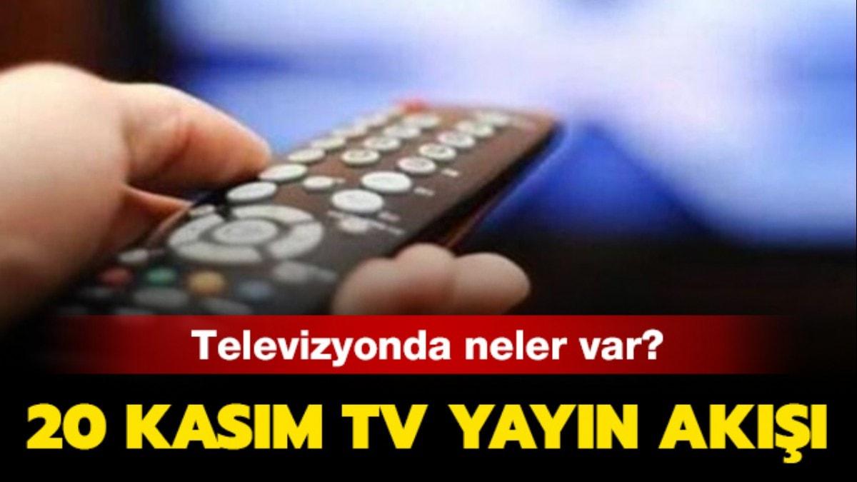 Bu akam televizyonda hangi diziler var" 20 Kasm aramba TRT 1, ATV, Kanal D, Star TV, Fox TV yayn ak sizlerle!