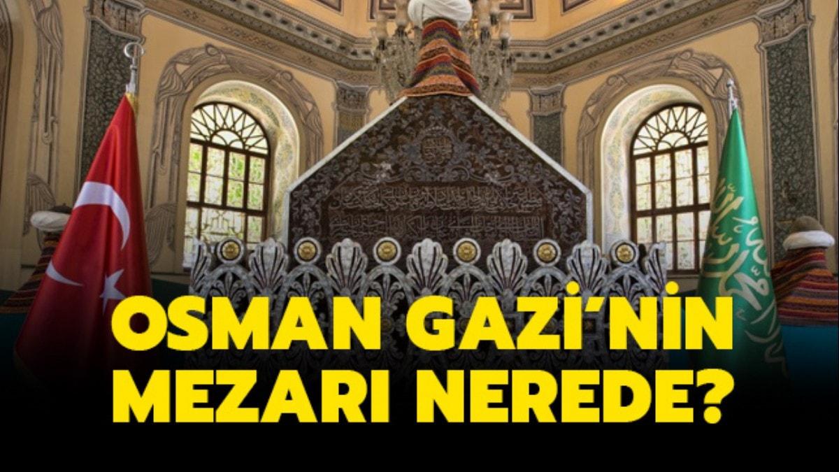 Osman Gazi'nin mezar, trbesi nerededir" Bursa Osmangazi Trbesine nasl gidilir"