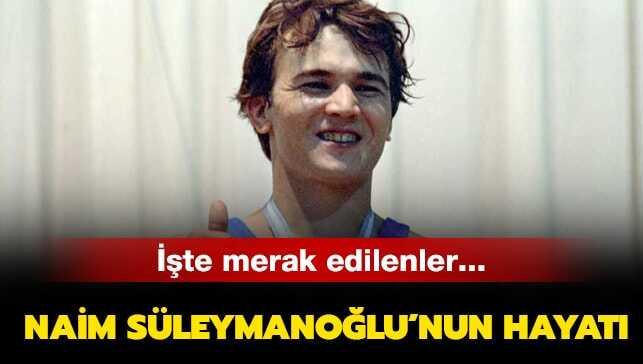 Naim Süleymanoğlu kaç yaşında öldü" Naim Süleymanoğlu kimdir, nereli" İşte hayatı