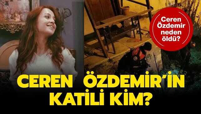 Ceren Özdemir neden öldü" Balerin Ceren Özdemir'in katili tutuklandı! İşte katilin ifadesi..