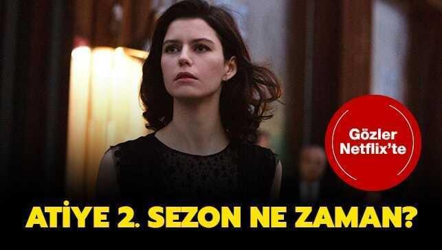 Netflix Atiye 2. sezon tarihini duyurdu mu"