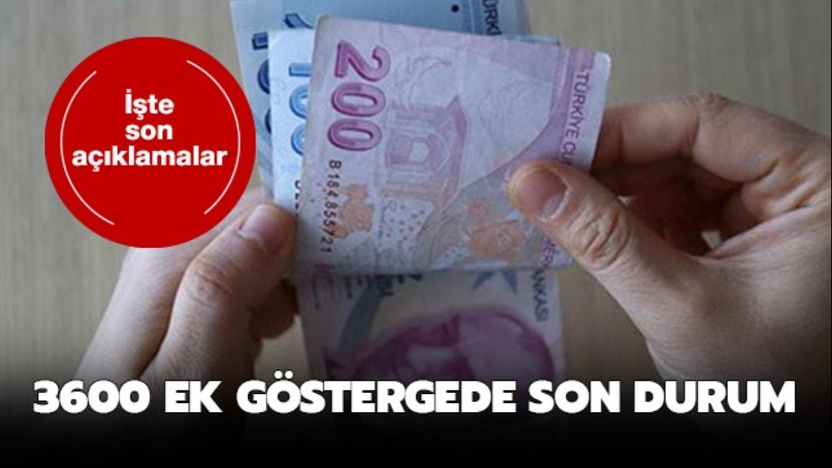 3600 ek gsterge verilecek mi, son durum nedir" 