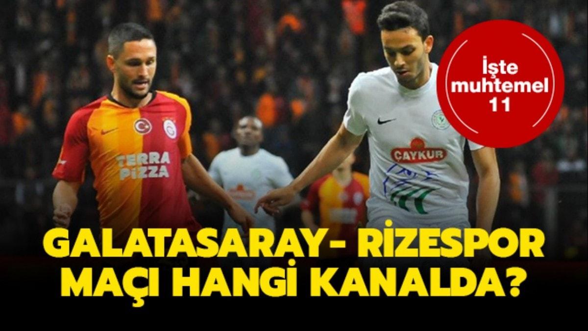 Galatasaray aykur Rizespor ma saat kata" Galatasaray Rizespor ma hangi kanalda" 