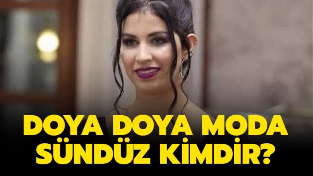 Doya Doya Moda Sndz kimdir" Sndz Durmaz ka yanda, nereli" 