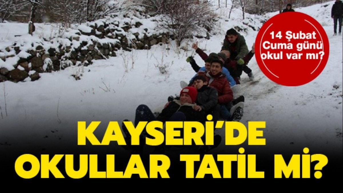 Bugn Kayseri'de okullar tatil mi" 14 ubat Kayseri Valilii kar tatili aklamas!