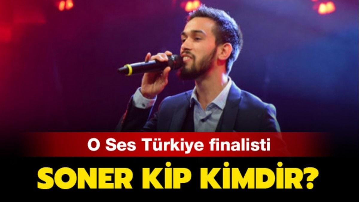 O Ses Trkiye finalisti Soner Kip kimdir" Soner Kip ka yanda, nereli" te sevilen yarmacnn hayat...