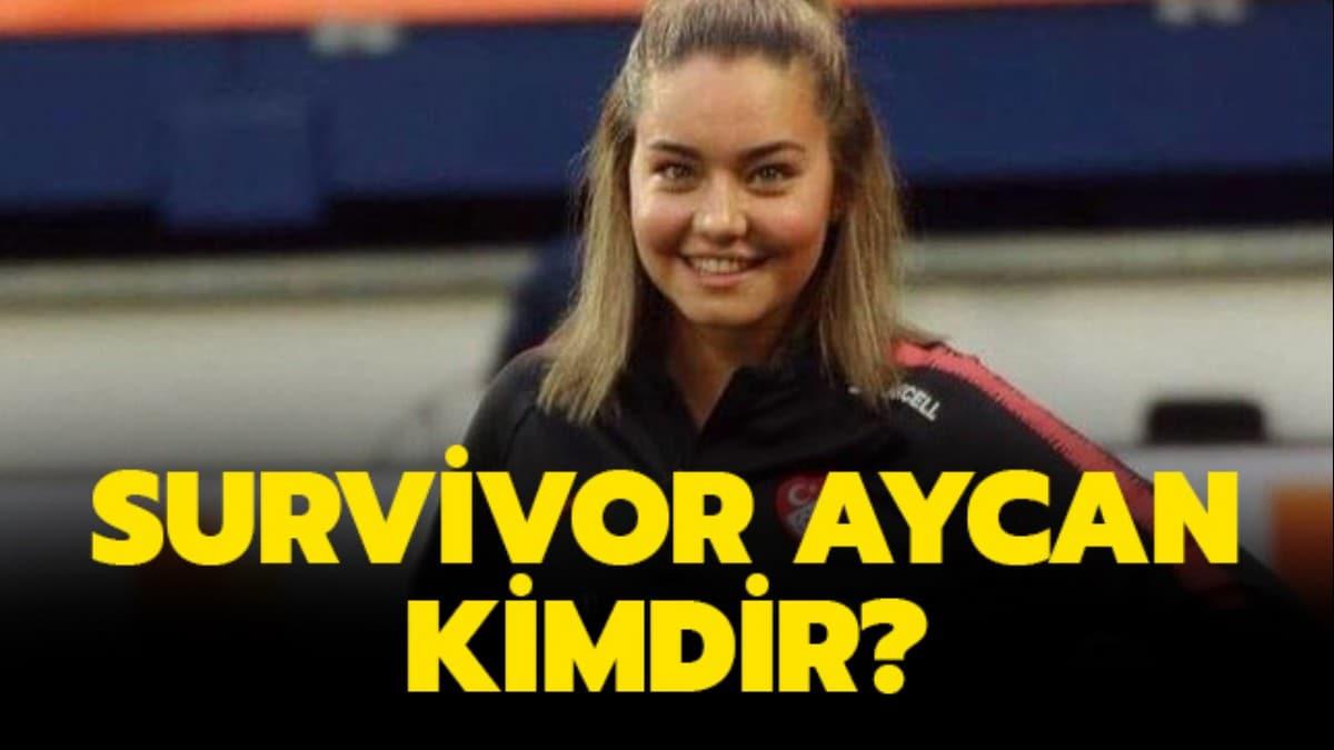 Survivor nller Aycan Yana nereli" 