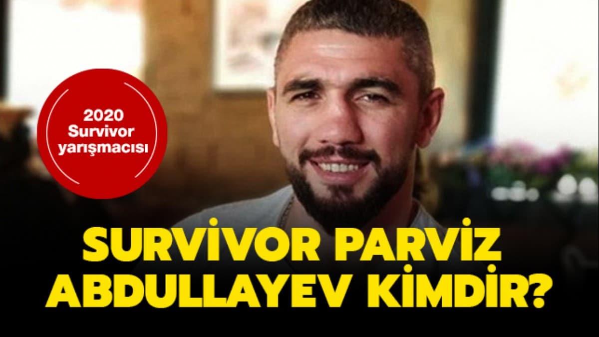 Survivor Parviz Abdullayev kimdir, nereli" Survivor 2020 Parviz Abdullayev ka yanda"