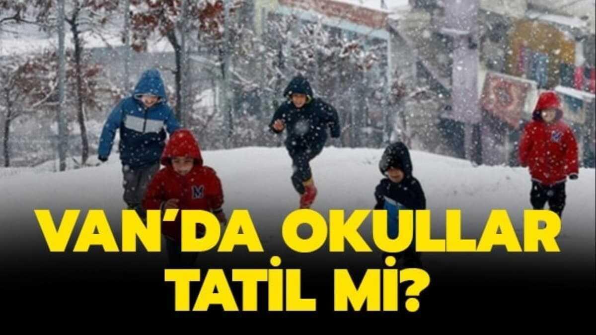 Van'da okullar tatil mi"