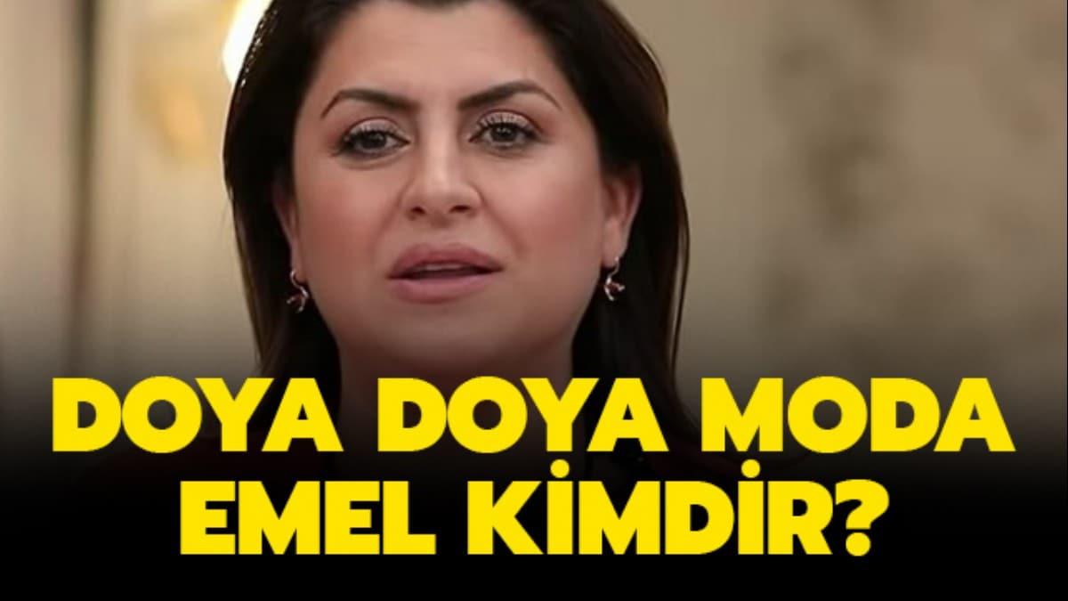 Doya Doya Moda Emel kimdir"