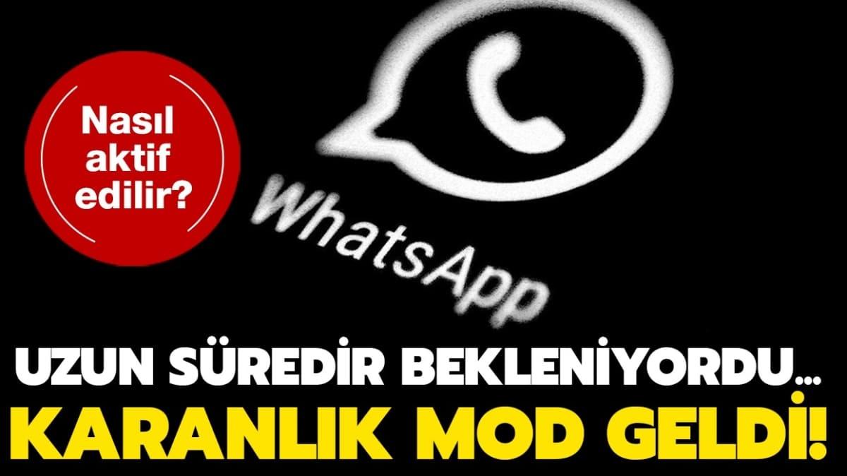 WhatsApp karanlk mod resmen yaynland! WhatsApp karanlk mod nasl aktif edilir" Nasl alr" 