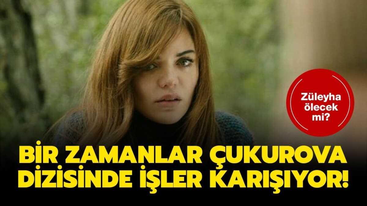 Bir Zamanlar ukurova Zleyha kimdir, ka yanda" Bir Zamanlar ukurova Zleyha ld m" te cevab!