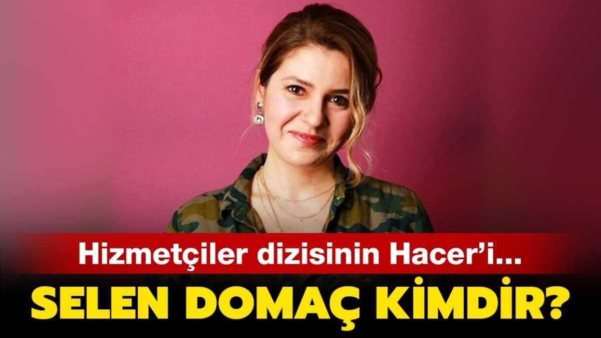 Selen Doma nereli, ka yanda" Hizmetiler'in Hacer'i Selen Doma kimdir"