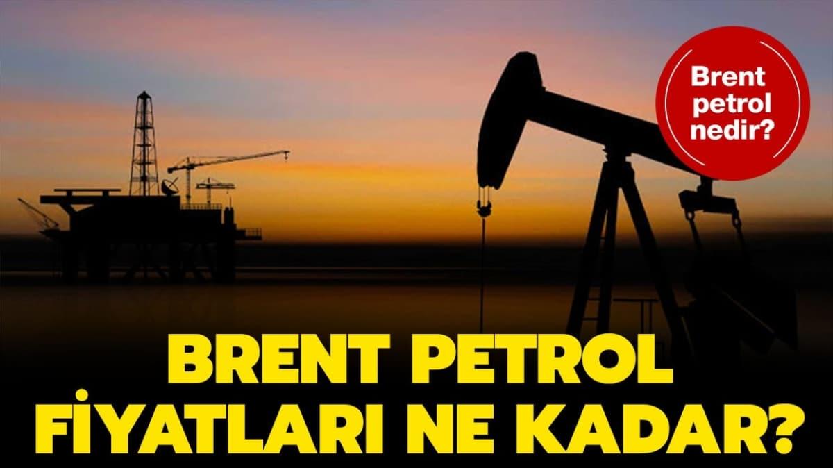 Brent petrol nedir"