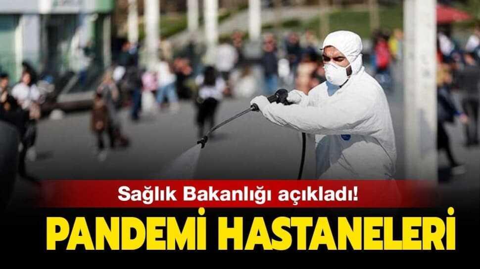 Hangi hastaneler pandemi hastanesi yapıldı"