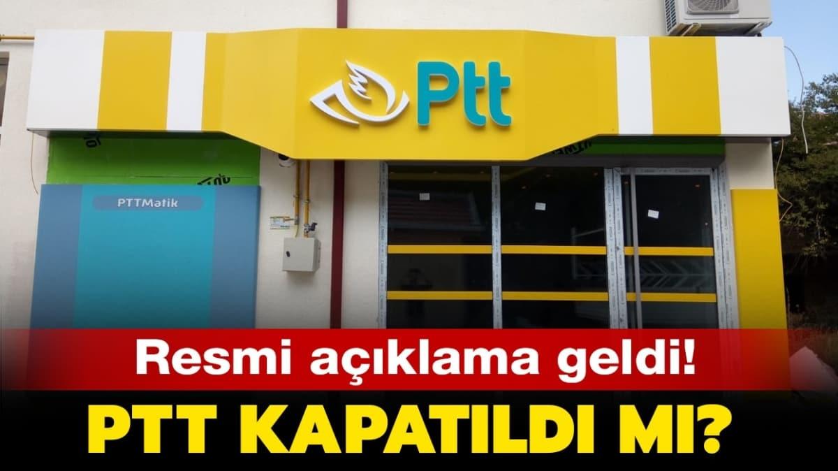 PTT kapatld m" PTT kapal m, ak m" Resmi aklama geldi!