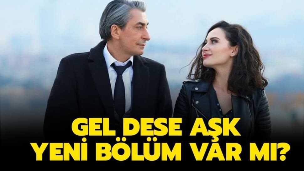 Gel Dese Aşk yeni bölüm ne zaman"