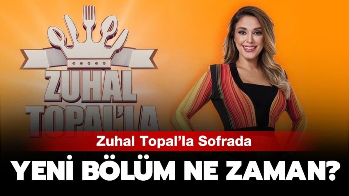  Zuhal Topal'la Sofrada yeni blm ne zaman" 