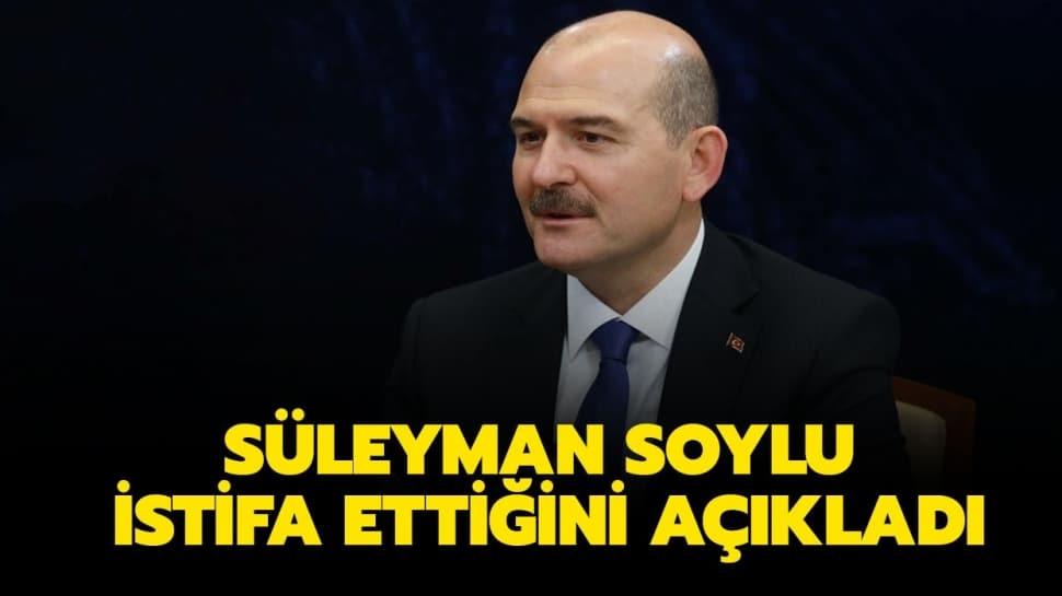 Süleyman Soylu neden istifa etti?