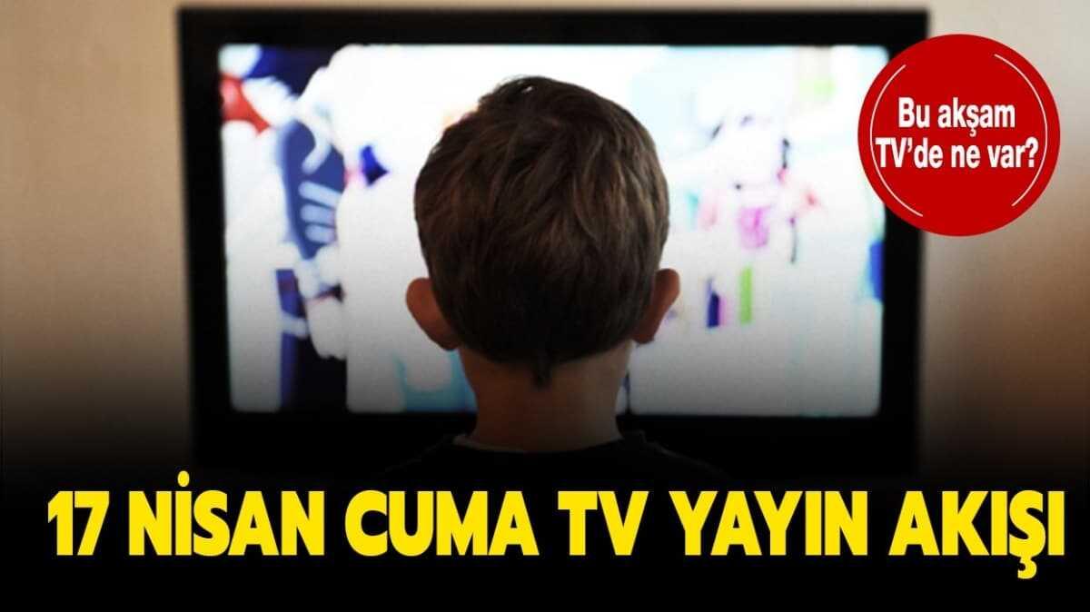 17 Nisan Cuma yayn ak
