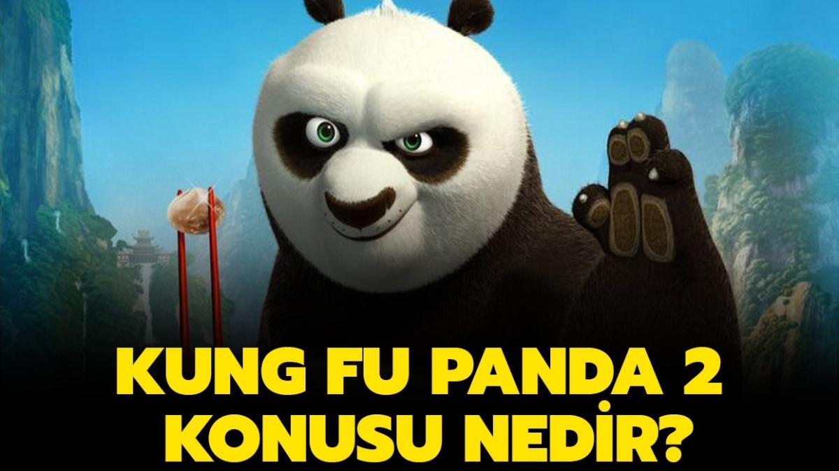 Kung Fu Panda 2 konusu nedir, hangi kanalda"  Kung Fu Panda 2 kim seslendirdi"