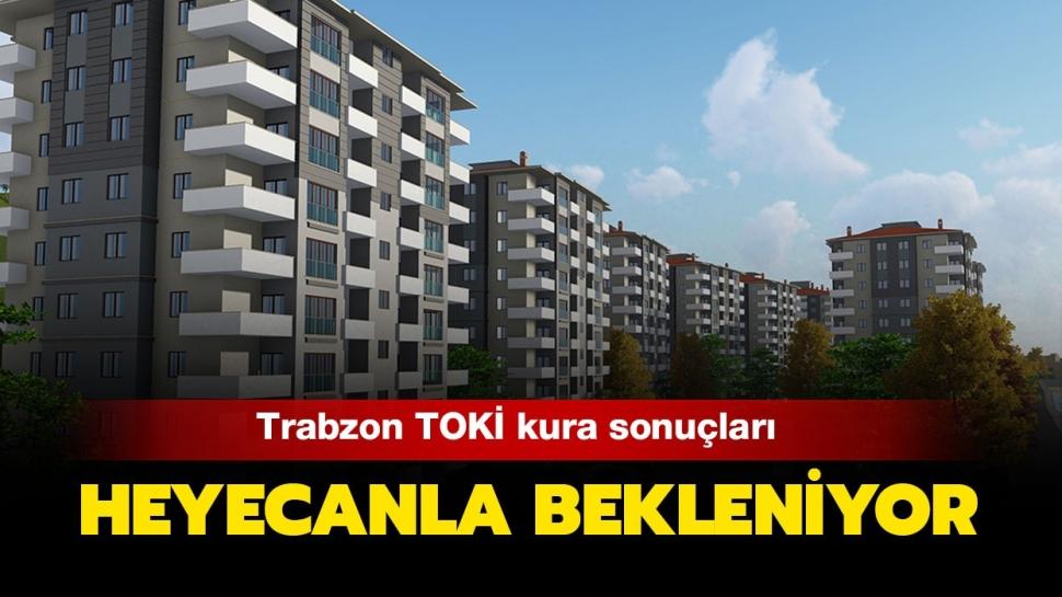 Trabzon TOKİ kura sonuçları