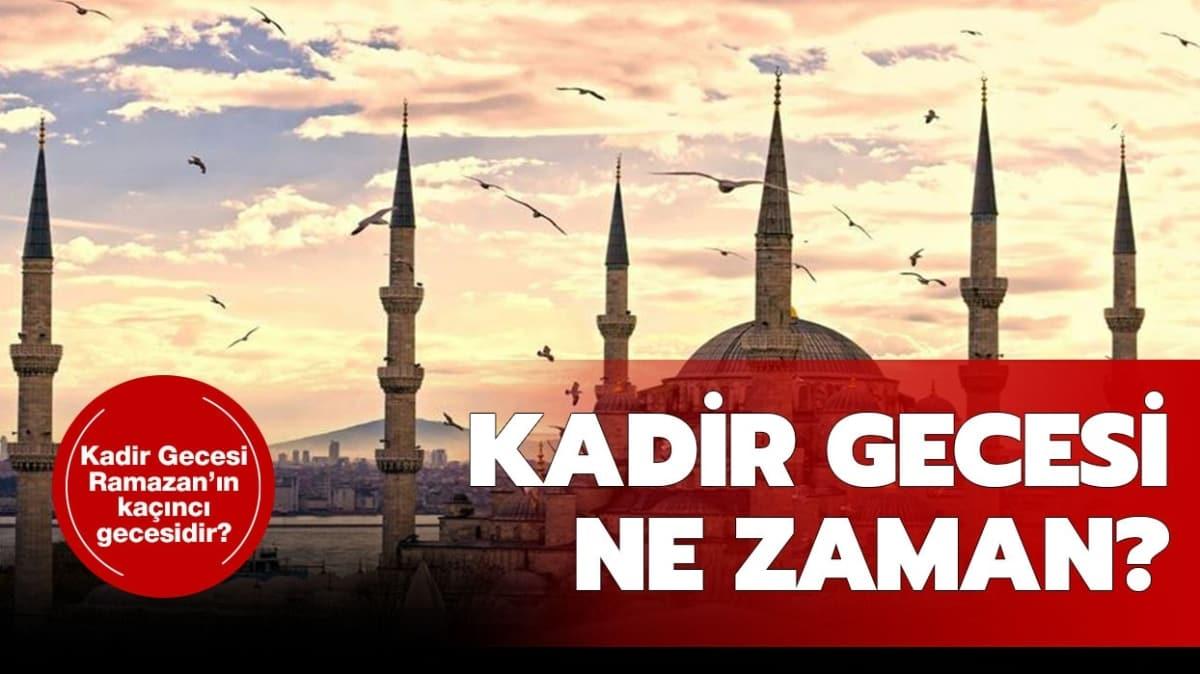 Kadir Gecesi Ramazan'n kanc gecesidir"