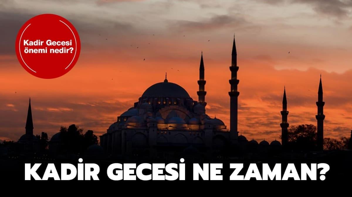 Kadir Gecesi bu yl hangi gne denk geliyor"