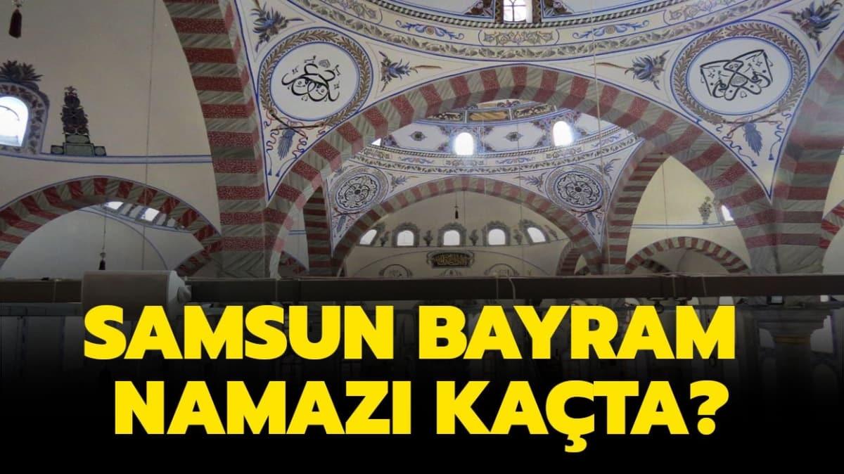 Diyanet Samsun Ramazan Bayram namaz ve kuluk vakti 2020! Samsun Bayram namaz saat kata"