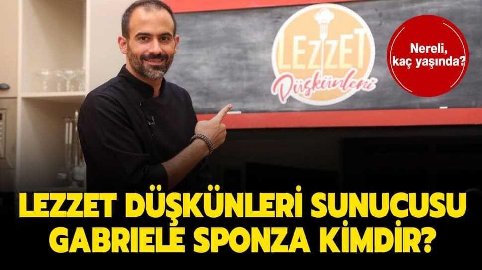 Lezzet Düşkünleri sunucusu Gabriele Sponza kaç yaşında, nereli"