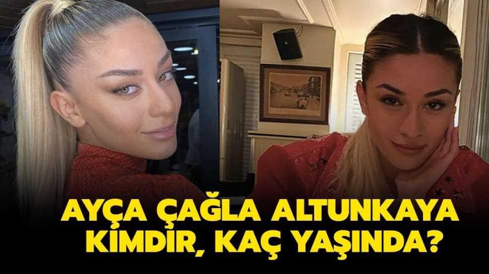Ayça Çağla Altunkaya kimdir"