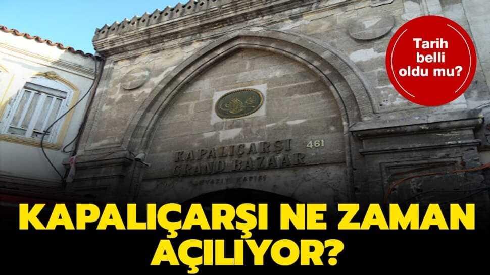 Kapalıçarşı ne zaman açılacak" Kapalıçarşı açılış tarihi belli oldu mu" İşte yanıtı...