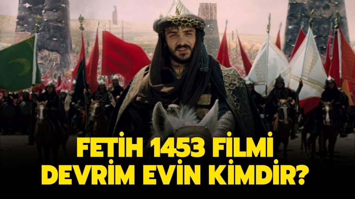 Fetih 1453 Devrim Evin kimdir" 