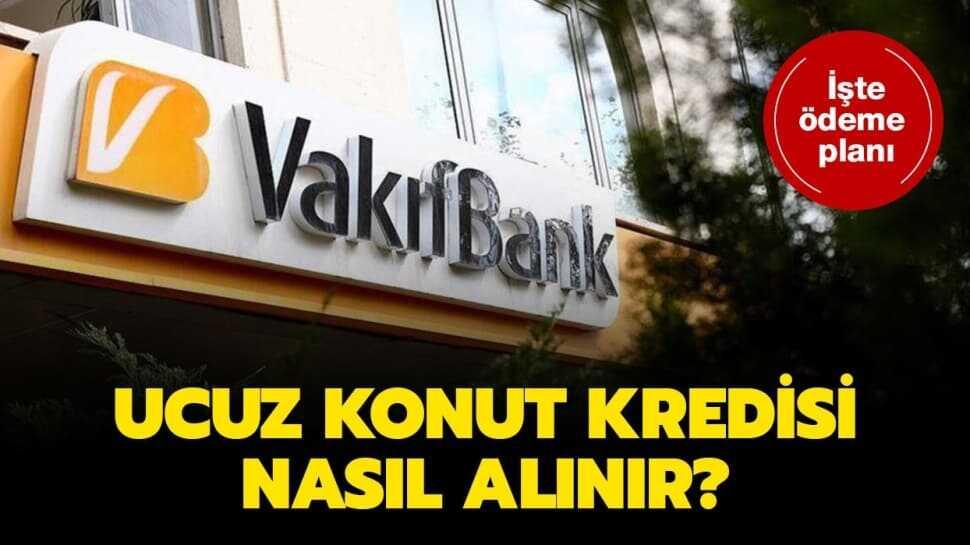 Vakıfbank 0,64 konut kredisi nasıl alınır" Vakıfbank destek kredi paketi şartları nelerdir"
