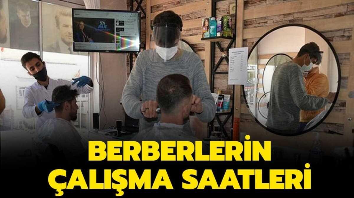 Hafta sonu berberler alyor mu" Berberler ak m, alma saatleri nedir" 